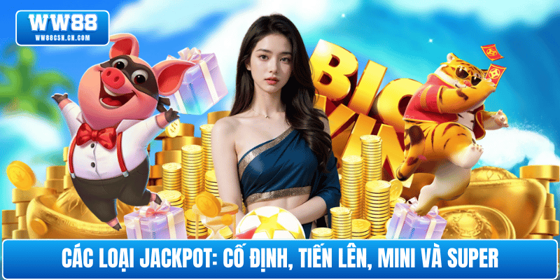 cac-loai-jackpot-no-hu-ww88