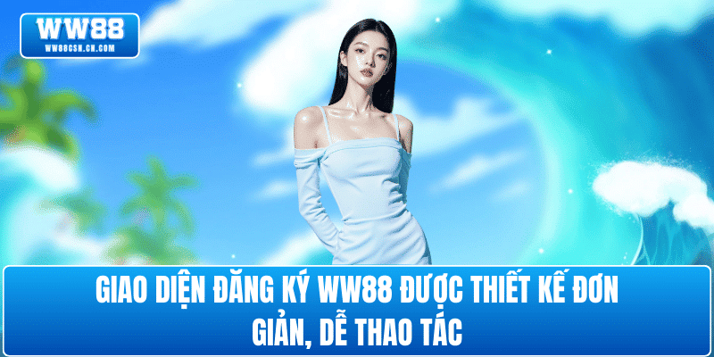 giao-dien-dang-ky-ww88-de-su-dung